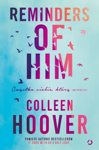 Reminders of Him. Cząstka ciebie, którą znam - Hoover Colleen - ebook