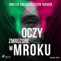 Oczy zmrużone w mroku - Anetta Kołodziejczyk-Rieger - audiobook + książka