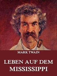 Leben auf dem Mississippi - Mark Twain - ebook