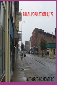 Brazil Population 8,176 - Theobaldo Veira Monteiro - ebook