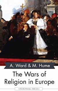 The Wars of Religion in Europe - Adolphus Ward - ebook
