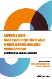 Japonia i Indie - dwie cywilizacje i dwie wizje współczesnego porządku normatywnego -  - książka