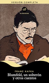Blumfeld, un solterón y otros cuentos - Franz Kafka - ebook