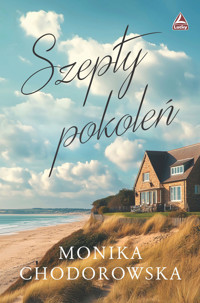 Szepty pokoleń - Monika Chodorowska - ebook + książka