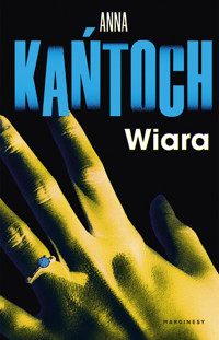 Wiara - Anna Kańtoch - książka