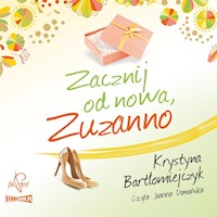 Zacznij od nowa, Zuzanno - Bartłomiejczyk Krystyna - audiobook
