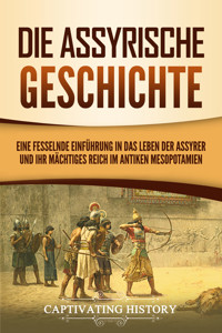 Die Assyrische Geschichte - Captivating History - ebook