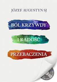 Ból krzywdy i radość przebaczenia+  CD - Józef Augustyn - książka