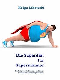 Die Superdiät für Supermänner - Helga Libowski - ebook