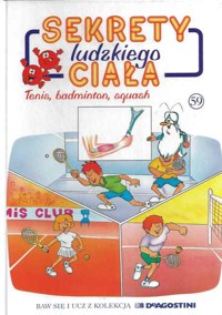 Sekrety ludzkiego ciała (59). Tenis, badminton, squash - Albert Barillé - ebook