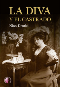 La diva y el castrado - Nino Dentici - ebook