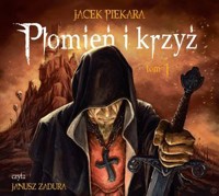 Płomień i krzyż. Tom 1 (książka audio) - Jacek Piekara - książka