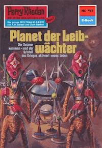 Perry Rhodan 797: Planet der Leibwächter - Hans Kneifel - ebook