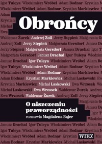 Obrońcy. O niszczeniu praworządności - Magdalena Bajer - ebook