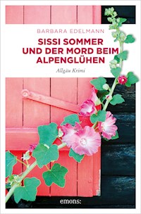Sissi Sommer und der Mord beim Alpenglühen - Barbara Edelmann - ebook