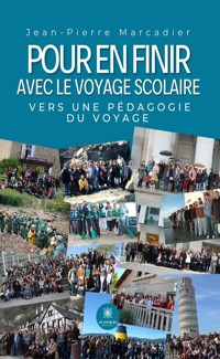 Pour en finir avec le voyage scolaire - Jean-Pierre Marcadier - ebook