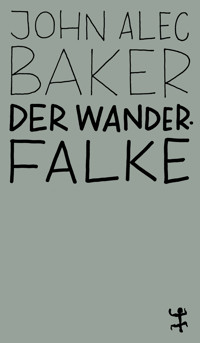 Der Wanderfalke - John Alec Baker - ebook
