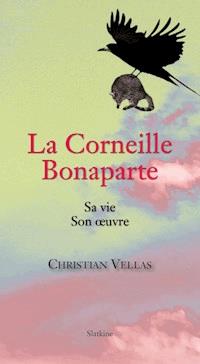 La Corneille Bonaparte - Christian Vellas - ebook