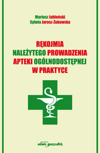 Rękojmia należytego prowadzenia apteki ogólnodostępnej w praktyce - Mariusz Jabłoński, Sylwia Jarosz-Żukowska - książka