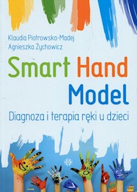 Smart Hand Model - Piotrowska-Madej Klaudia, Żychowicz Agnieszka - książka