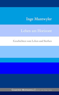 Leben am Horizont - Inge Muntwyler - ebook