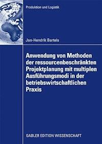 Anwendung von Methoden der ressourcenbeschränkten Projektplanung mit multiplen Ausführungsmodi in der betriebswirtschaftlichen Praxis - Jan-Hendrik Bartels - ebook