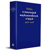 Polska w instytucjach międzynarodowych w latach 1918-2018 -  - książka
