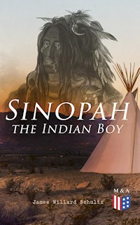 Sinopah the Indian Boy - James Willard Schultz - ebook