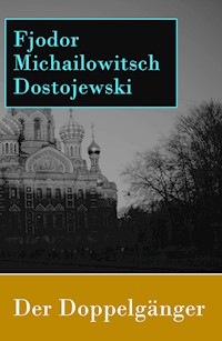 Der Doppelgänger - Fjodor Michailowitsch Dostojewski - ebook
