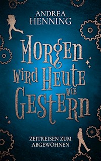 Morgen wird Heute wie Gestern - Andrea Henning - ebook