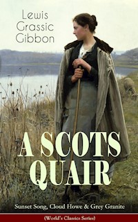 A SCOTS QUAIR: Sunset Song, Cloud Howe & Grey Granite (World's Classics Series) - Lewis Grassic Gibbon - ebook