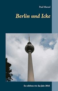 Berlin und Icke - Paul Murzel - ebook