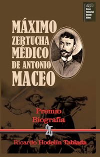 Máximo Zertucha. Médico de Antonio Maceo - Ricardo Hodelín Tablada - ebook