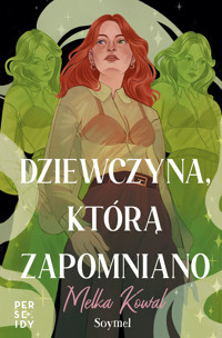 Dziewczyna, którą zapomniano - Kowal Melka - ebook + książka