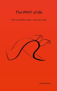 The WHY of life - Kai Neumann - ebook