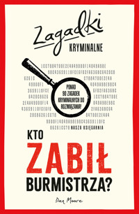 Kto zabił burmistrza? Zagadki kryminalne - Dan Moore - książka