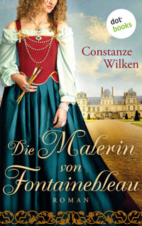 Die Malerin von Fontainebleau - Constanze Wilken - ebook