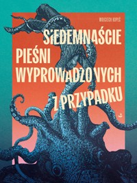 Siedemnaście pieśni wyprowadzonych z przypadku - Wojciech Kopeć - ebook + książka