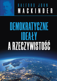 Demokratyczne ideały a rzeczywistość - Halford Mackinder - ebook