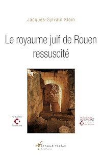 Le Royaume juif de Rouen ressuscité - Jacques-Sylvain Klein - ebook