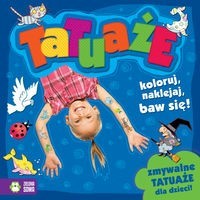 Tatuaże Koloruj, naklejaj, baw się! -  - książka