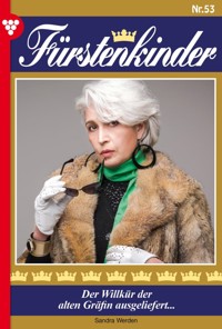 Der Willkür der alten Gräfin ausgeliefert... - Sandra Werden - ebook