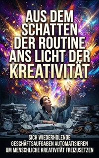 Aus dem Schatten der Routine ans Licht der Kreativität - Michael Freund - ebook