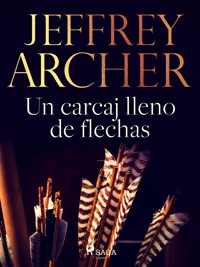 Un carcaj lleno de flechas - Jeffrey Archer - ebook