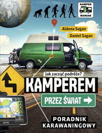 Kamperem przez świat. Poradnik karawaningowy - Aldona Sagan, Daniel Sagan - ebook + audiobook + książka