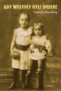 Gdy wszyscy byli obecni - Tadeusz Chwalibóg - ebook