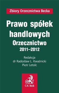 Prawo spółek handlowych Orzecznictwo 2011-2012 - Kwaśnicki Ryszard - książka