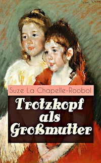 Trotzkopf als Großmutter - Suze La Chapelle-Roobol - ebook