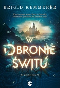 W obronie świtu. Seria Na przekór nocy. Tom 2 - Brigid Kemmerer - ebook + audiobook + książka