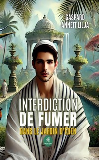 Interdiction de fumer dans le jardin d’Éden - Gaspard Annett Lilja - ebook